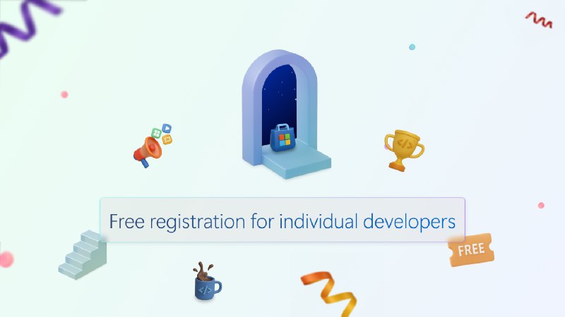 微软已正式取消个人开发者注册费用,呼吁更多开发者开发 Windows 应用 - WinDiscover