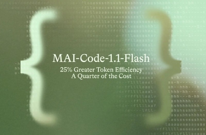 微软发布 MAI-Code-1.1-Flash 编码模型，成本降至四分之一 - WinDiscover