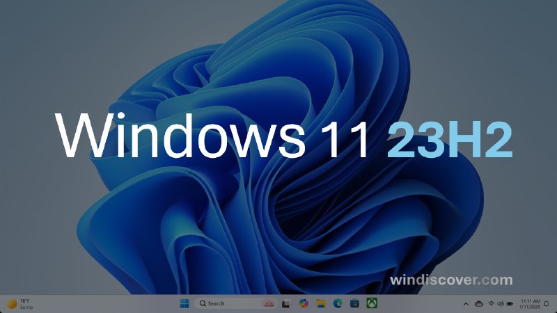 Windows 11 23H2 将于 2025 年 11 月停止支持 - WinDiscover