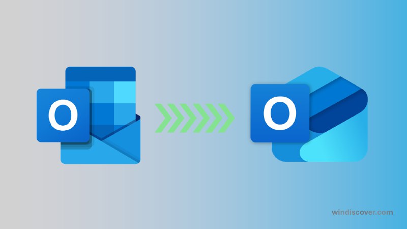 为方便过渡,经典版 Outlook 的账户和相关设置将自动配置到新版 Outlook - WinDiscover
