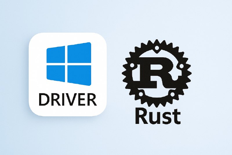 微软正在推动下一代 Windows 驱动 Rust 化 - WinDiscover